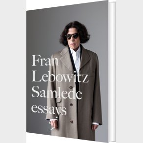 Fran Lebowitz Samlede Essays - Fran Lebowitz - Bog
