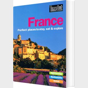 France: Perfect Places To Stay, Eat & Explore - Time Out - English Book