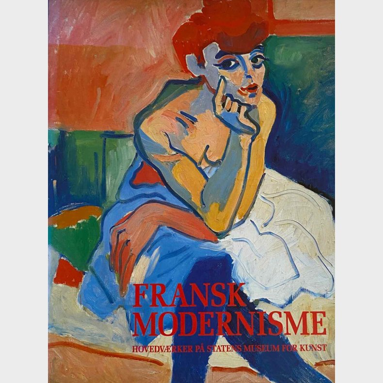 Fransk Modernisme - Inge Vibeke Raaschou-nielsen - Bog