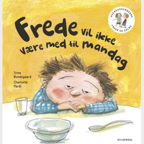 Frede Og Selma 2 Frede Vil Ikke V�re Med Til Mandag - Trine Bundsgaard - Bog