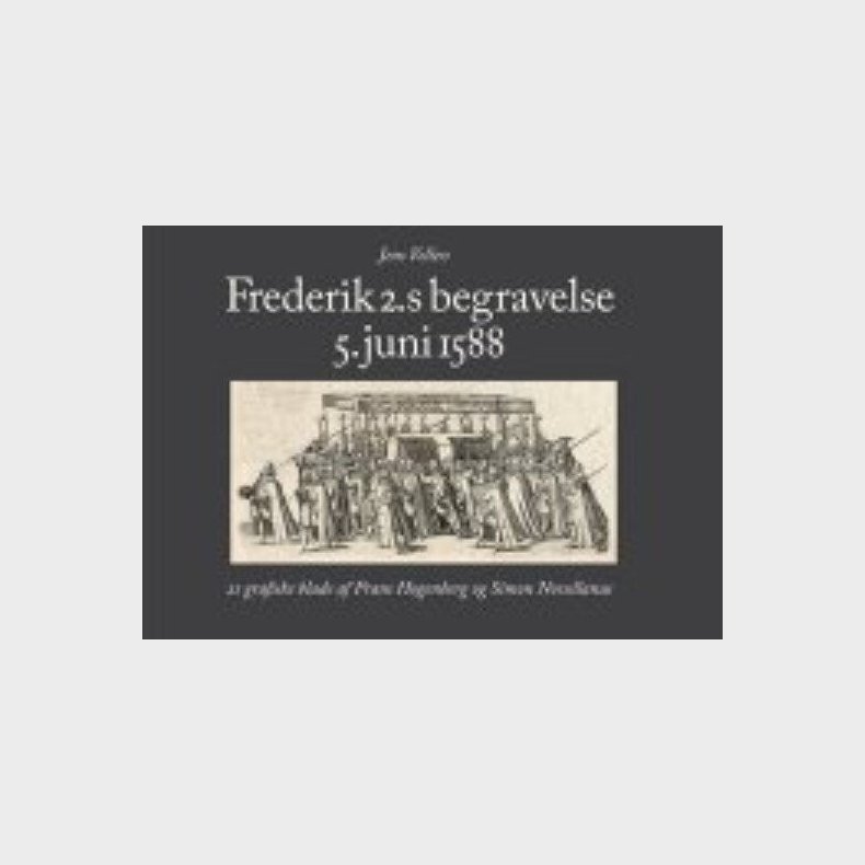 Frederik 2.s Begravelse 5. Juni 1588 - Jens Vellev - Bog