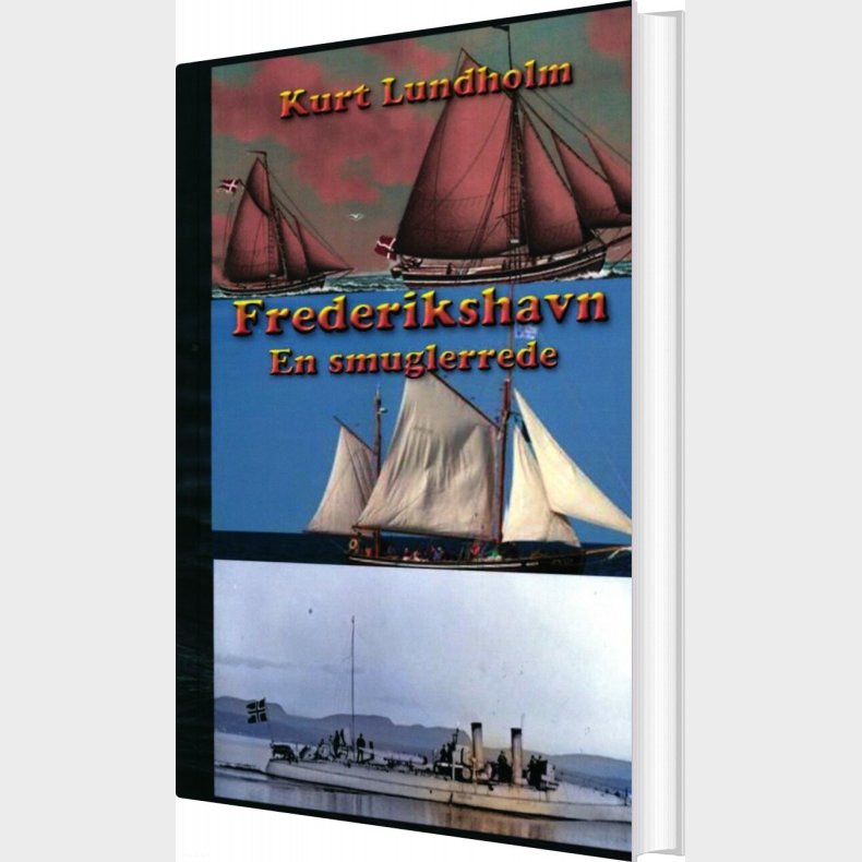 Frederikshavn. En Smuglerrede - Kurt Lundholm - Bog