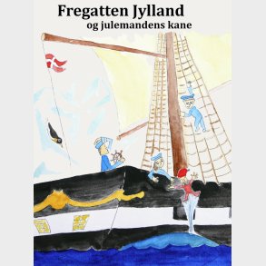 Fregatten Jylland Og Julemandens Kane - Bjarke Bitsch Berg - Bog