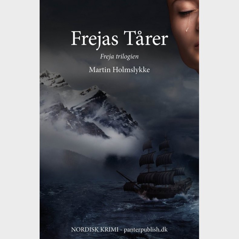 Frejas T�rer - Freja-trilogien Iii - Martin Holmslykke - Bog