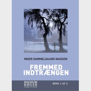 Fremmed Indtr�ngen (storskrift) - Inger Gammelgaard Madsen - Bog