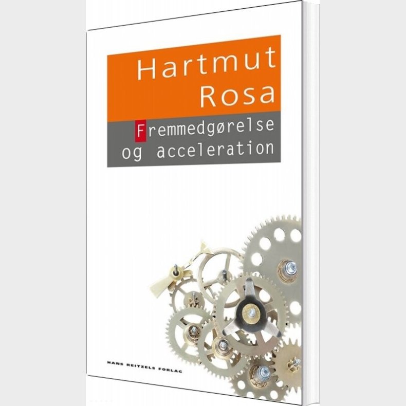 Fremmedgrelse Og Acceleration - Hartmut Rosa - Bog