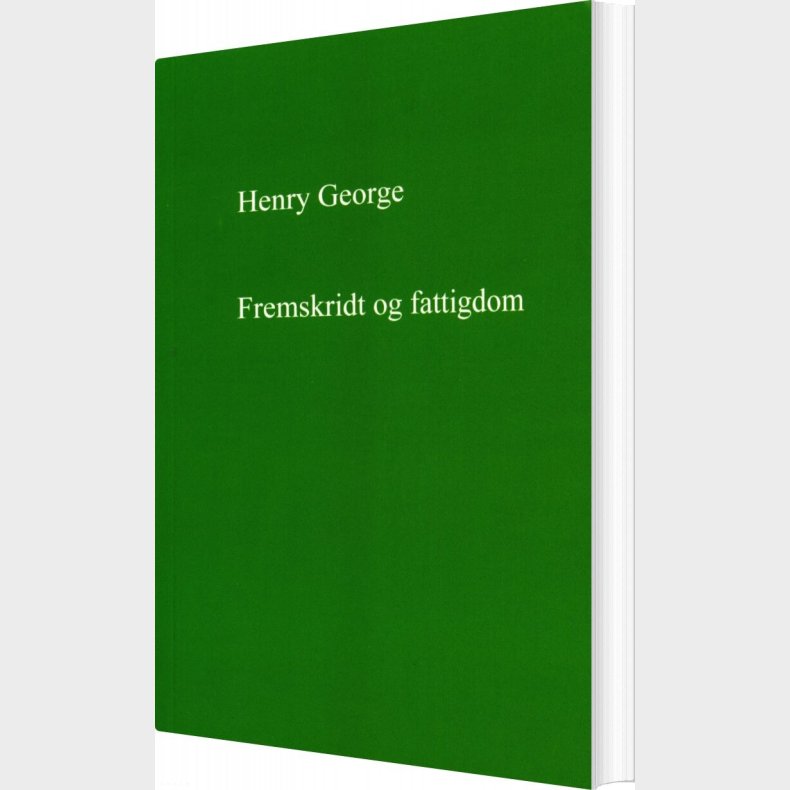 Fremskridt Og Fattigdom - Henry George - Bog