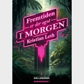 Fremtiden Er Der Ogs� I Morgen - Kristian Leth - Bog