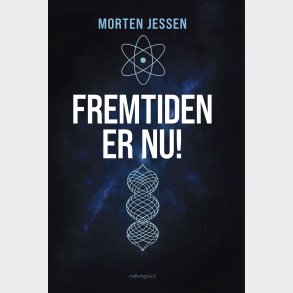 Fremtiden Er Nu - Morten Jessen - Bog