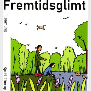 Fremtidsglimt 1. Samling - Sju G Thorup - Bog