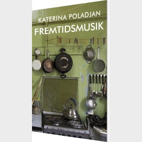 Fremtidsmusik - Katerina Poladjan - Bog