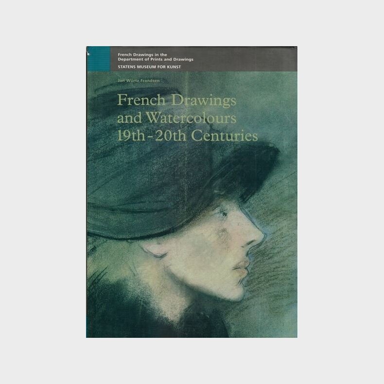 French Drawings And Watercolors -19th-20th Centuries - Jan W�rtz Frandsen - English Book