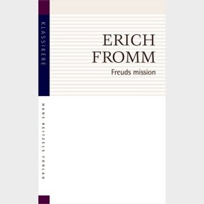 Freuds Mission - Erich Fromm - Bog