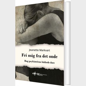 Fri Mig Fra Det Onde - Jeanette Markvart - Bog
