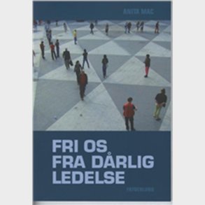 Fri Os Fra D�rlig Ledelse - Anita Mac - Bog