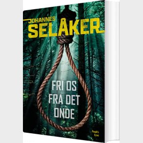Fri Os Fra Det Onde - Johannes Sel�ker - Bog