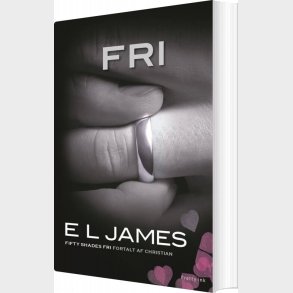 Fri - Fifty Shades Fri Fortalt Af Christian - E L James - Bog