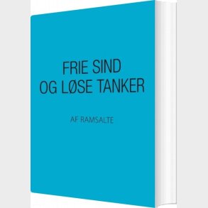 Frie Sind Og L�se Tanker - Ramsalte - Bog