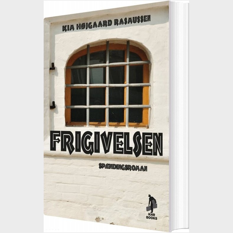 Frigivelsen - Kim H�jgaard Rasmussen - Bog
