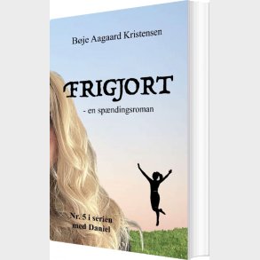 Frigjort - B�je Aagaard Kristensen - Bog