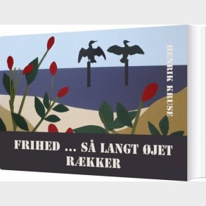 Frihed ... S� Langt �jet R�kker - Henrik Kruse - Bog
