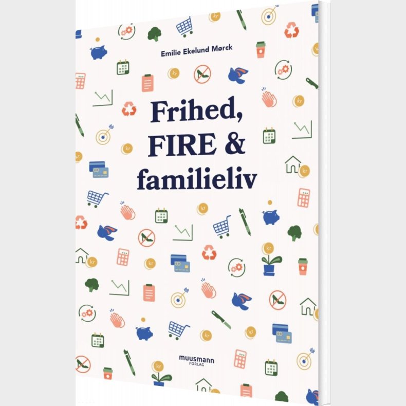 Frihed, Fire & Familieliv - Emilie Ekelund M�rck - Bog