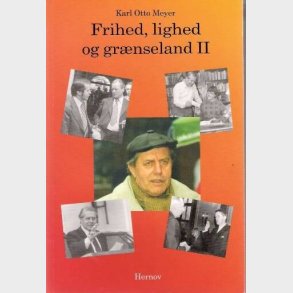 Frihed, Lighed Og Gr�nseland - Karl Otto Meyer - Bog