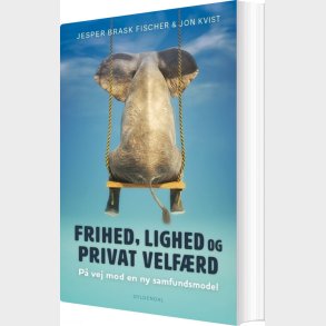 Frihed, Lighed Og Privat Velf�rd - Jon Kvist - Bog