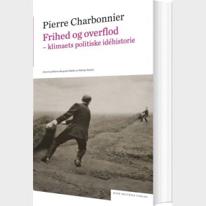 Frihed Og Overflod - Pierre Charbonnier - Bog