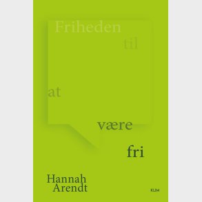 Friheden Til At V�re Fri - Hannah Arendt - Bog