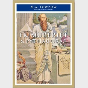 Frimureriet Og Pythagoras - M.a. Lowzow - Bog