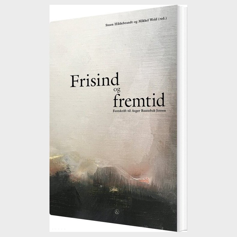 Frisind Og Fremtid - Steen Hildebrandt - Bog