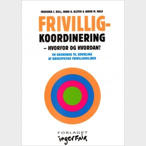 Frivilligkoordinering - Hvorfor Og Hvordan? - Frederik C. Boll - Bog