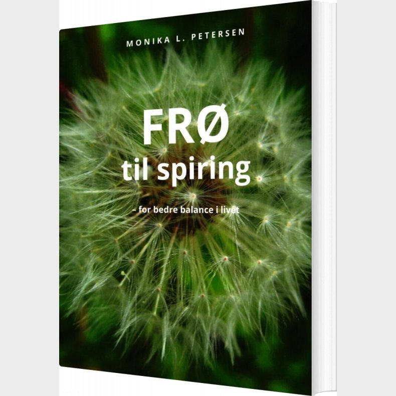 Fr� Til Spiring - For Bedre Ballance I Livet - Monika L. Petersen - Bog