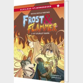 Frost Og Flammer 3: Et Stj�let Barn - Nicole Boyle R�dtnes - Bog