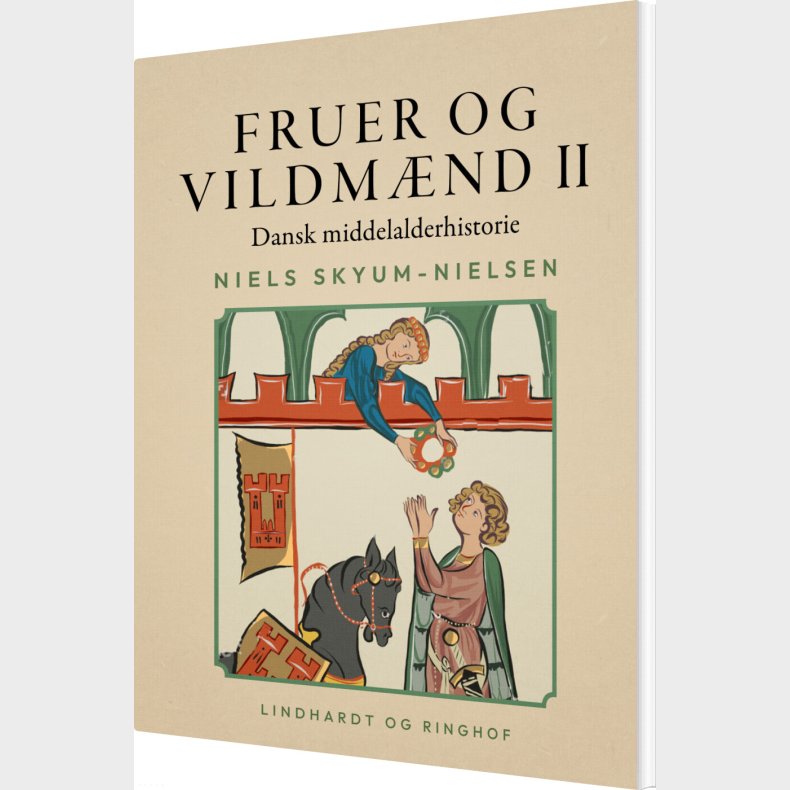 Fruer Og Vildm�nd. Dansk Middelalderhistorie. Bind 2 - Niels Skyum-nielsen - Bog