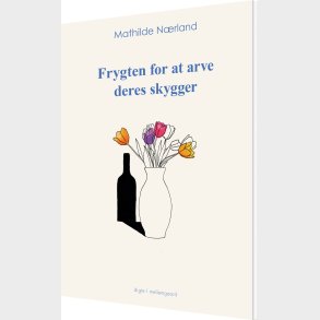 Frygten For At Arve Deres Skygger - Mathilde N�rland - Bog