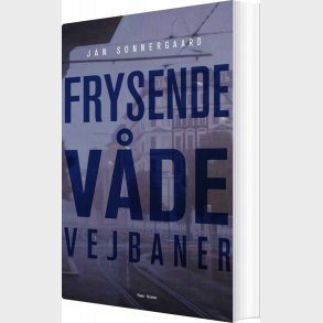 Frysende V�de Vejbaner - Jan Sonnergaard - Bog