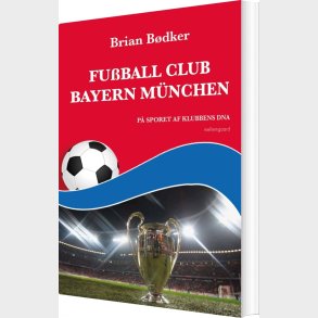 Fu�ball Club Bayern M�nchen - Brian B�dker - Bog