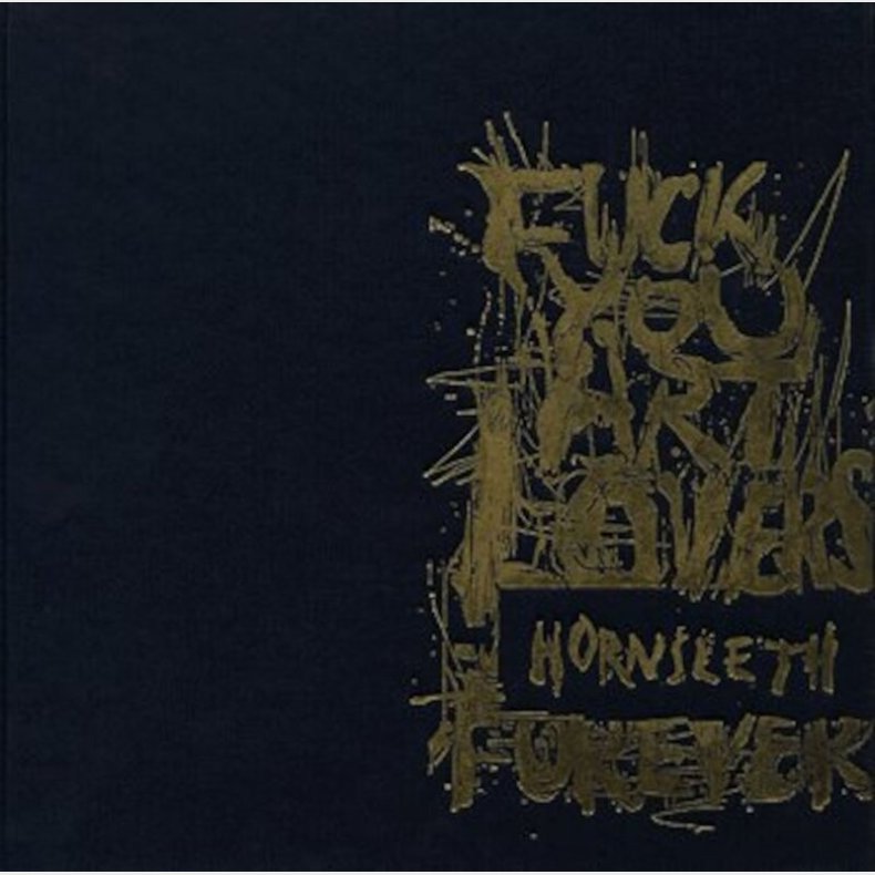 Fuck You Art Lovers Forever - Kristian Von Hornsleth - English Book