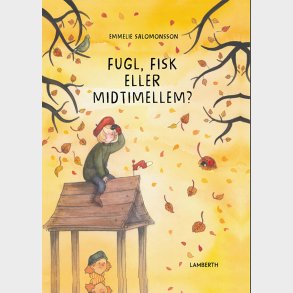 Fugl, Fisk Eller Midtimellem? - Emmelie Salomonsson - Bog