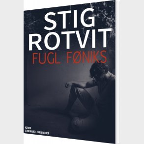 Fugl F�niks - Stig Rotvit - Bog