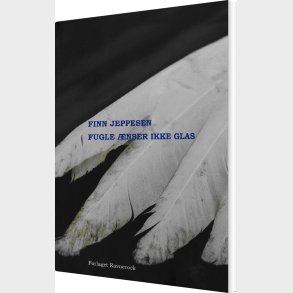 Fugle �nser Ikke Glas - Finn Jeppesen - Bog