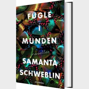 Fugle I Munden - Samanta Schweblin - Bog