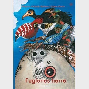 Fuglenes Herre - Rog�rio Andrade Barbosa - Bog