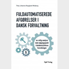 Fuldautomatiserede Afg�relser - Thea Johanne Raugland Wisborg - Bog