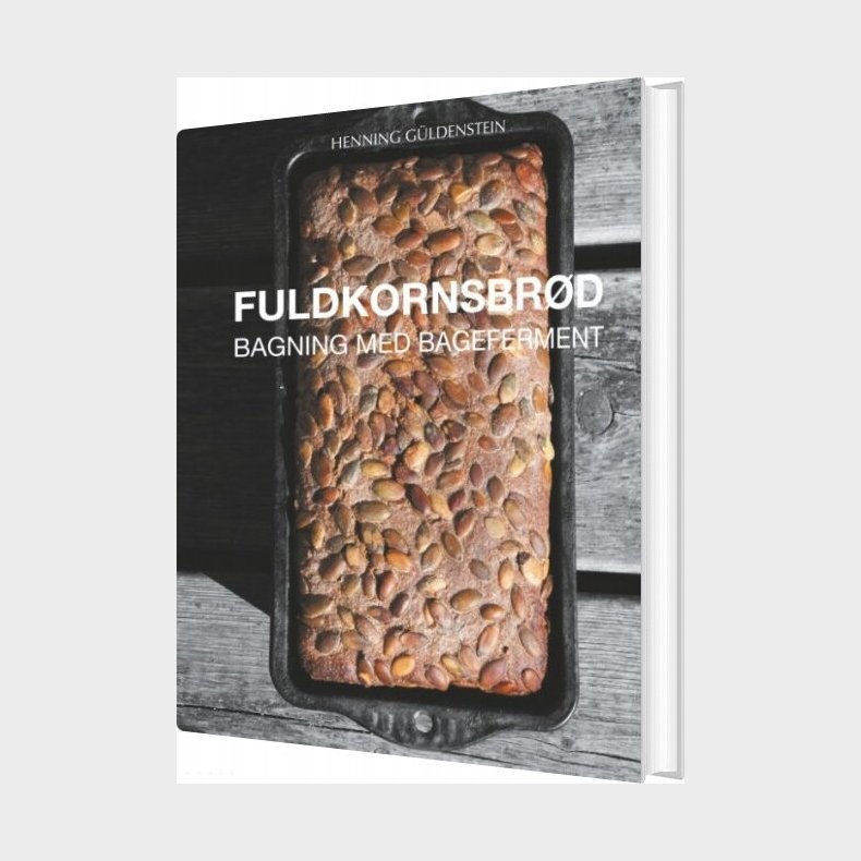 Fuldkornsbr�d - Bagning Med Bageferment - Henning G�ldenstein - Bog