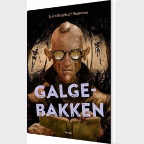Galgebakken  - Lars B�geholt Pedersen - Bog