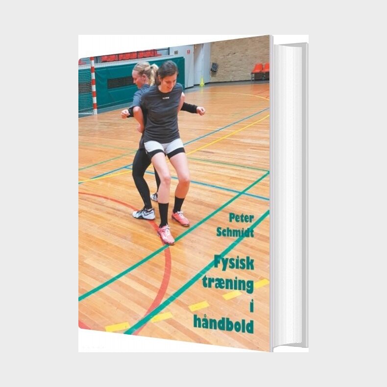 Fysisk Tr�ning I H�ndbold - Peter Schmidt - Bog