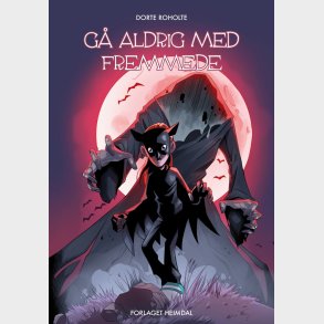 G� Aldrig Med Fremmede - Dorte Roholte - Bog